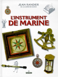 Jean Randier - L'Instrument De Marine.