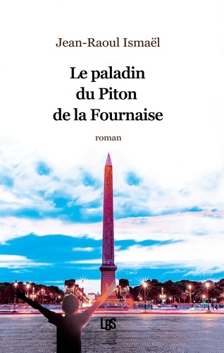 Jean-Raoul Ismaël - Le paladin du Piton de la Fournaise.