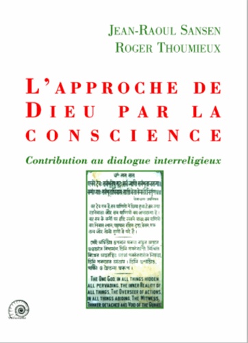 Jean-Raoul Sansen et Roger Thoumieux - L'approche de Dieu par la conscience.