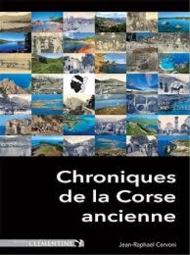 Jean-Raphaël Cervoni - Chroniques de la Corse ancienne - Tome 1.