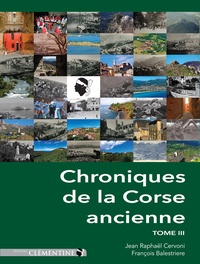 Jean-Raphaël Cervoni et François Balestrière - Chroniques de la Corse ancienne - Tome 3.