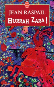 Jean Raspail - Hurrah Zara !.