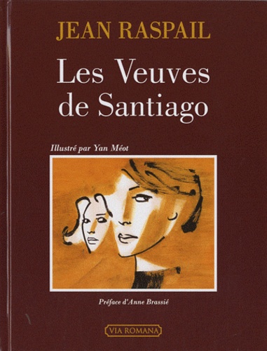Jean Raspail - Les Veuves de Santiago.