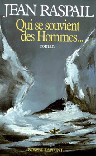 Qui se souvient des hommes... de Jean Raspail - Grand Format - Livre -  Decitre