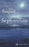Jean Raspail - Septentrion.