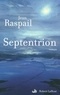Jean Raspail - Septentrion.