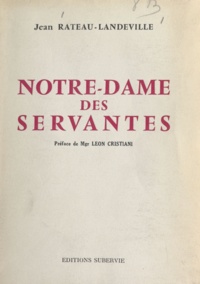 Jean Rateau-Landeville et Léon Cristiani - Notre-Dame des servantes.