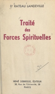 Jean Rateau-Landeville - Traité des forces spirituelles.
