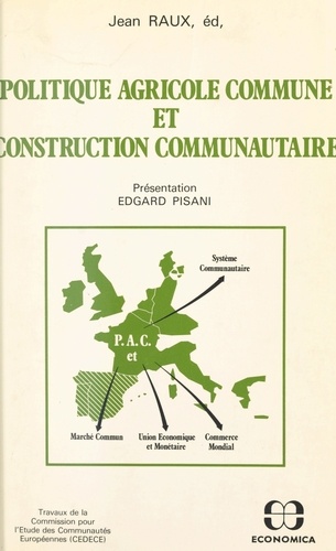 Politique agricole commune et construction communautaire. Colloque, Rennes, 14-16 octobre 1982