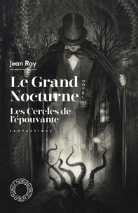 Jean Ray - Le Grand Nocturne ; Les Cercles de l'épouvante.