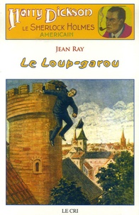Jean Ray - Les Aventures de Harry Dickson Tome 11 : Le Loup-garou.