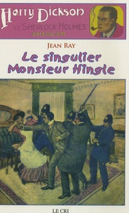 Jean Ray - Les Aventures de Harry Dickson Tome 7 : Le singulier Monsieur Hingle.