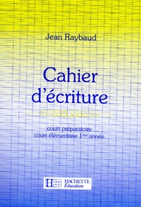 Jean Raybaud - Cahier d'écriture CP/CE1 - Edition 1987.