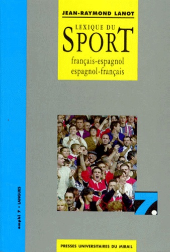 Jean-Raymond Lanot - Lexique Du Sport. Francais-Espagnol Et Espagnol-Francais.