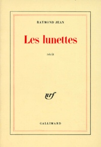 Jean Raymond - Les Lunettes - Récit.