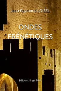 Jean-Raymond Loisel - Ondes frénétiques.