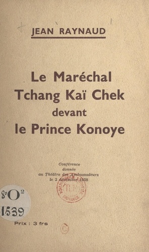Le Maréchal Tchang Kaï Chek devant le Prince Konoye. Conférence donnée au Théâtre des Ambassadeurs, le 2 décembre 1938
