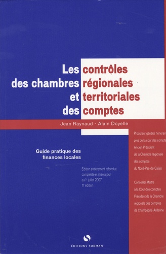 Jean Raynaud et Alain Doyelle - Les contrôles des chambres régionales et territoriales des comptes - Guide pratique des finances locales.