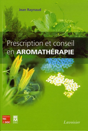 Jean Raynaud - Prescription et conseil en aromathérapie.