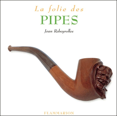 Jean Rebeyrolles - La Folie des pipes.