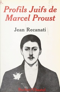 Jean Recanati - Profils juifs de Marcel Proust.