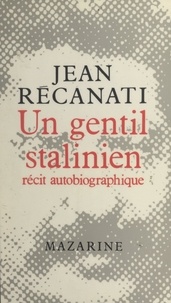 Jean Recanati - Un gentil stalinien.