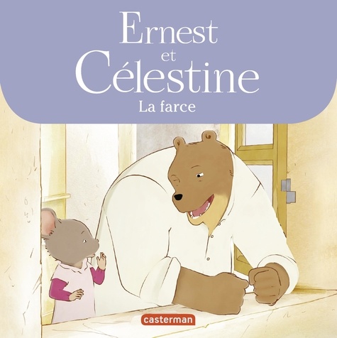 Ernest et Célestine (d'après la série télévisée)  La farce