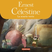 Jean Regnaud - Ernest et Célestine (d'après la série télévisée)  : La souris verte.