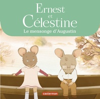 Jean Regnaud - Ernest et Célestine (d'après la série télévisée)  : Le mensonge d'Augustin.