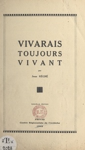 Jean Régné - Vivarais toujours vivant.