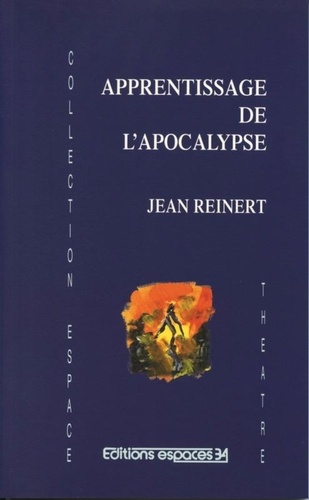 Jean Reinert - Apprentissage de l'Apocalypse.