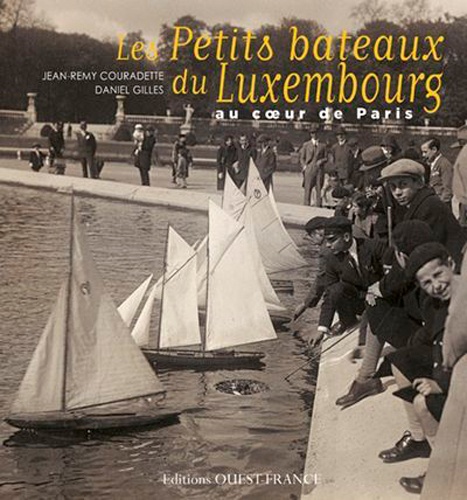 Jean-Rémy Couradette et Daniel Gilles - Les Petits bateaux du Luxembourg - Au coeur de Paris.