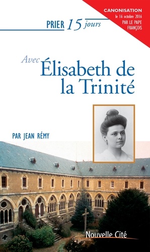 Jean Rémy - Prier 15 jours avec Elisabeth de la Trinité.