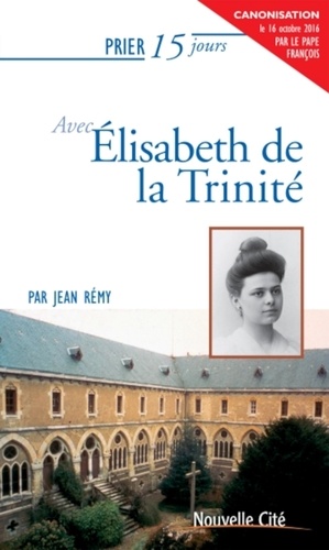 Jean Rémy - Prier 15 jours avec Elisabeth de la Trinité.