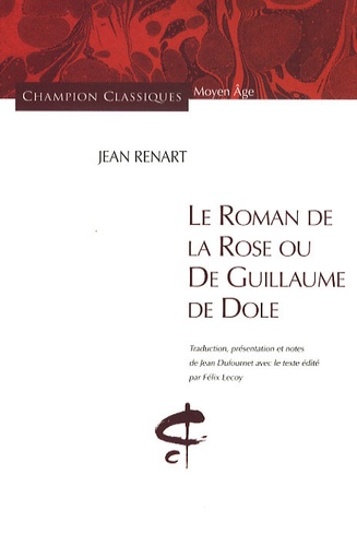 Jean Renart - Le Roman de la Rose ou De Guillaume de Dole.
