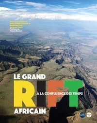 Jean-Renaud Boisserie et Sandrine Prat - Le grand Rift africain - A la confluence des temps.