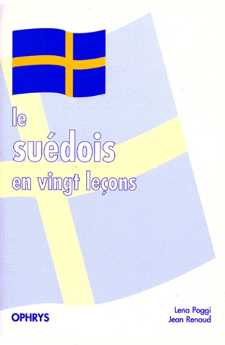 Jean Renaud et Lena Poggi - Le suédois en vingt leçons.