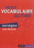 Jean Renaud - Petit vocabulaire actuel norvégien - Niveau B1 à B2.