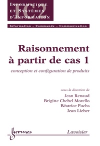 Jean Renaud - Raisonnement à partir de cas 1 : conception et configuration de produits.