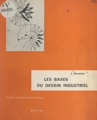 Jean Renaudier et P. Haynaud - Les bases du dessin industriel - Manuels d'enseignement technique.