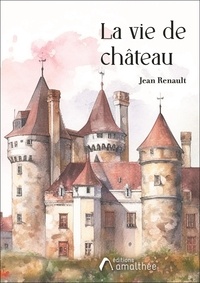 Jean Renault - La vie de château.