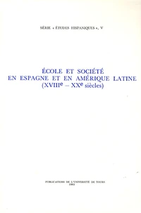 Ecole et société en Espagne et en Amérique latine (XVIIIe-XXe siècles)