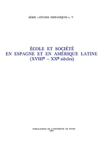 Jean-René Aymes - Ecole et société en Espagne et en Amérique latine (XVIIIe-XXe siècles).