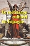 Jean-René Aymes et Serge Salaün - Le Metissage Culturel En Espagne.