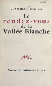 Jean-René Canela - Le rendez-vous de la Vallée Blanche.