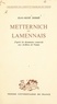 Jean-René Derré et Pierre Moisy - Metternich et Lamennais - D'après les documents conservés aux Archives de Vienne.