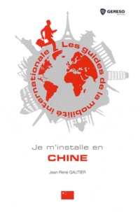 Jean-René Gautier - Je m'installe en Chine.
