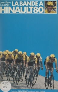 Jean-René Godart et Jacques Anquetil - La bande à Hinault 80.