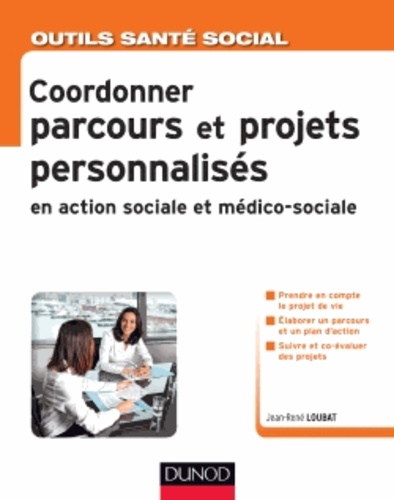 Jean-René Loubat - Coordonner parcours et projets personnalisés en action sociale et médico-sociale.