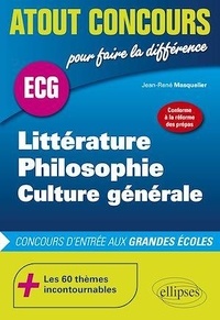Jean-René Masquelier - Littérature, philosophie, culture générale ECG - Conforme à la réforme des prépas.
